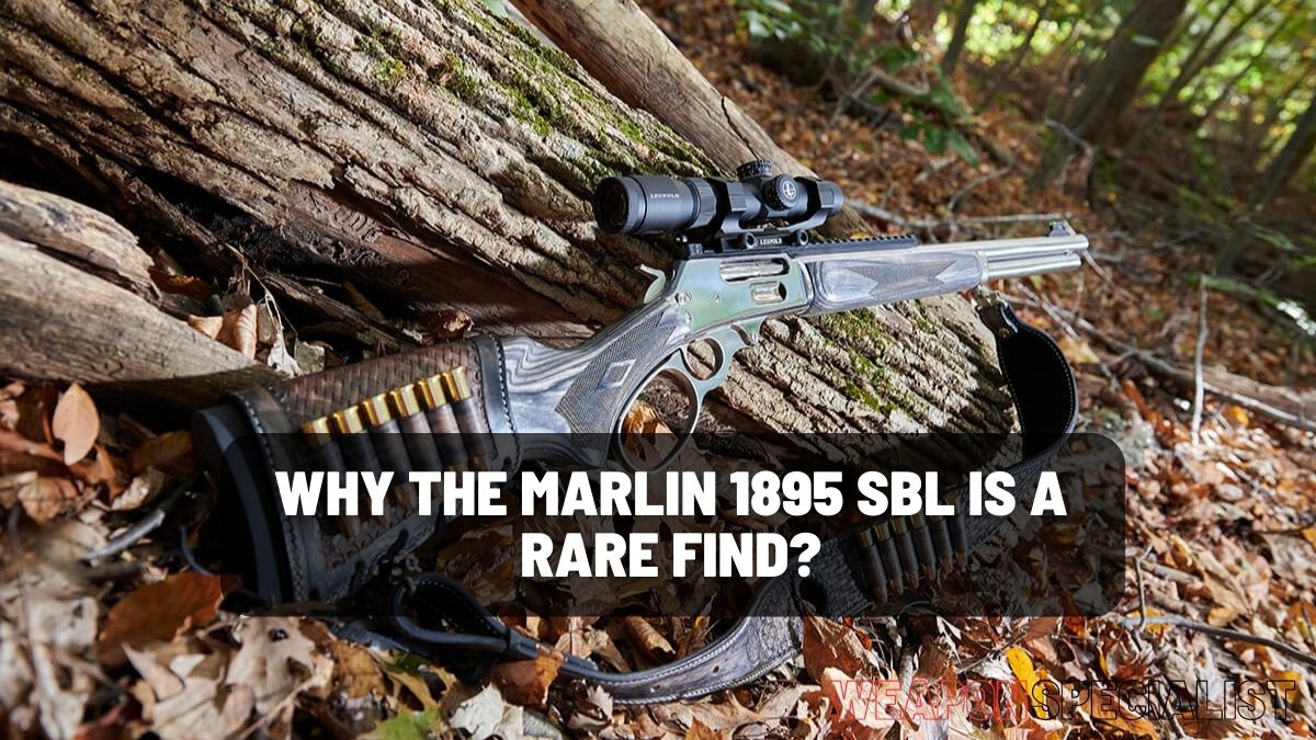 Why the Marlin 1895 SBL is a Rare Find