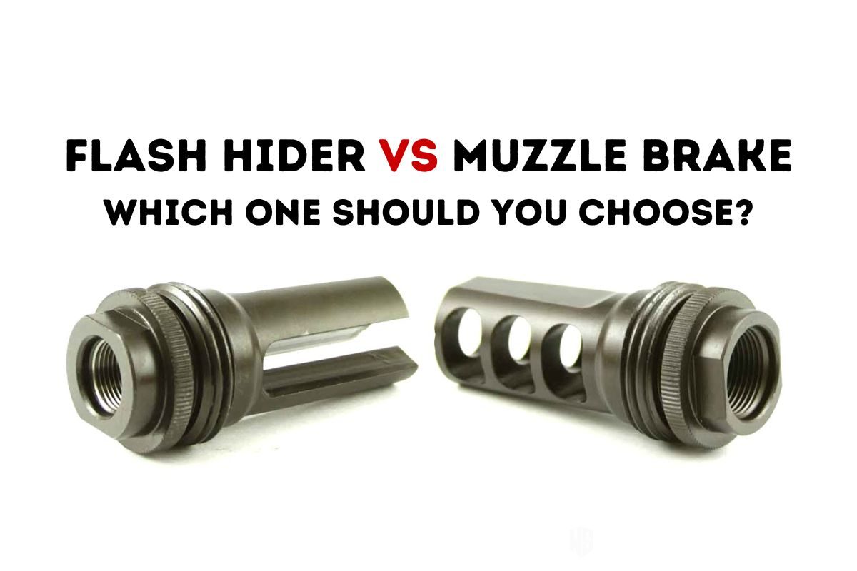 Flash Hider vs Muzzle Brake